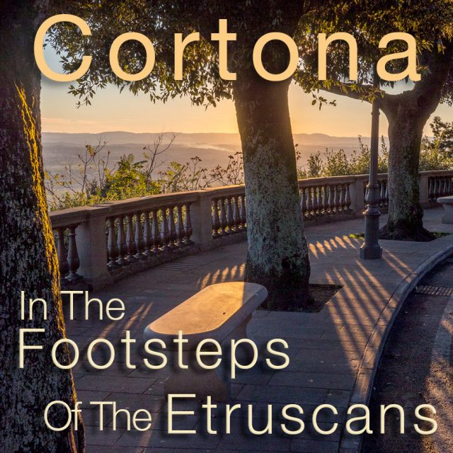 Cortona - In the Footsteps of the Etruscans